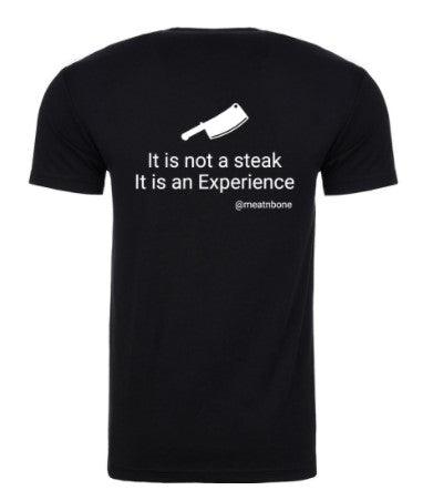 It is not a Steak, it is an Experience | T-Shirt - Meat N' Bone